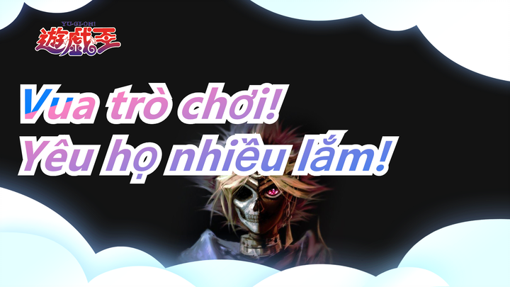 [Vua trò chơi!/Hoành tráng] Đây là lý do Yêu họ nhiều lắm!