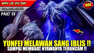 YUN FEI MELAWAN IBLIS DALAM HATINYA !! - Alur Cerita Donghua #WJZZ PART 55