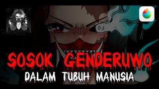 Sosok Genderuwo Dalam Tubuh Manusia