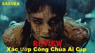 REVIEW PHIM XÁC ƯỚP CÔNG CHÚA AI CẬP || THE MUMMY || SAKURA REVIEW