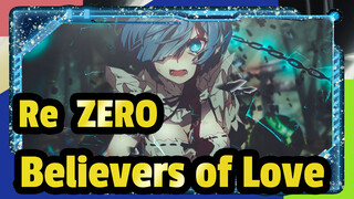 Re:ZERO |Believers of Love