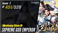 Supreme God Emperor Season 2 EP 451 (515) 无上神帝 Wu Shang Shen Di | Donghua - 1080P - CC English