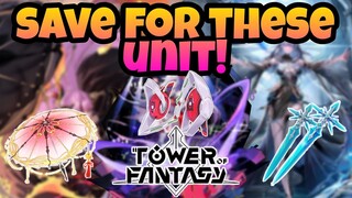 Tower of Fantasy - Saving For These Unit!