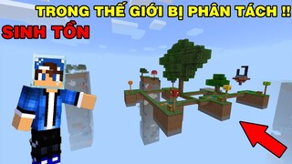 THỬ THÁCH SINH TỒN || Trong Thế Giới Bị Phân Tách Trong Minecraft Pe