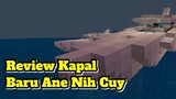 Review Kapal Baru Ane Nih Cuy Muehehehe