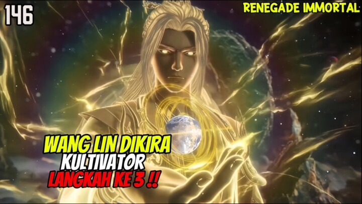 Wang Lin Mode Sepuh!! Auto Dikira Kultivator Step 3‼️ - RENEGADE IMMORTAL EPISODE 146