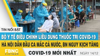 Tin tức Covid-19 mới nhất hôm nay 14/12 | Dich Virus Corona Việt Nam hôm nay | FBNC