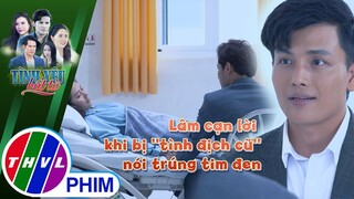 Lâm cạn lời khi bị ''tình địch cũ'' nói trúng tim đen | TÌNH YÊU BẤT TỬ