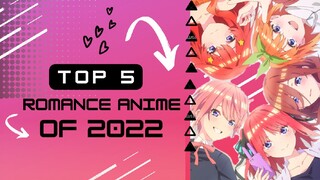 TOP 5 ROMANCE ANIME OF 2022 ❤ CURIOUS KA BA?