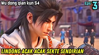 MAKIN OP! LINDONG ACAK2 SEKTE BONEKA YIN SENDIRIAN | WU DONG QIAN KUN SEASON 4 EPISODE 3