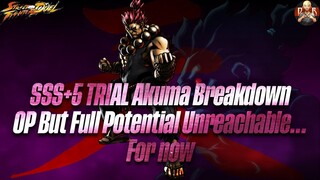 [SF: Duel] - Akuma SSS+5 TRIAL Showcase! Yes he is OP BUT his full potential costs too much