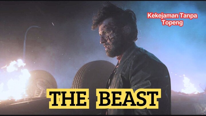 THE BEAST: Kekejaman Tanpa Topeng!