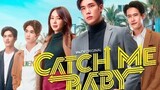Catch Me Baby | Episode 11 |Thai BL