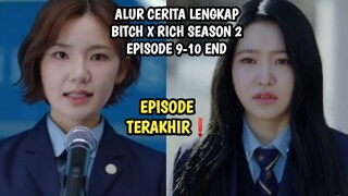 EPISODE TERAKHIR - BITCH X RICH SEASON 2 EPISODE 9-10 END