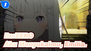 Re:ZERO | Aku Menyukaimu, Emilia._1