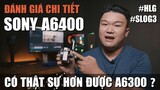 Sony A6400 Có Phải Là Thiết Bị Quay Vlog Tốt Nhất 2019 ? Sony A6400 Quay Đẹp Không ?
