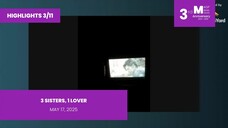 HIGHLIGHTS 3/11: 3 Sisters, 1 Lover • May 17, 2025 | Magpakailanman