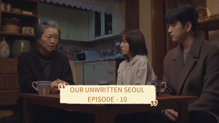 OUR UNWRITTEN SEOUL EPISODE 10 || ALUR CERITA WINFOKPOP