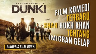 Sinopsis Dunki, Film Komedi Terbaru Shah Rukh Khan tentang Imigran Gelap