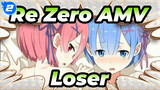 [Re:Zero AMV / Beat Sync / Hiệu Ứng Mượt / Rem Khóc] Loser Or Winner - Subaru_2