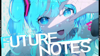 【初音ミク】フューチャーノーツ（Future Notes）【shikisai】