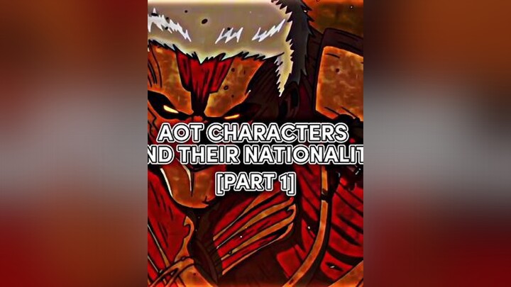 Aot Characters And Their Nationality [Part 1] aot fyp edit fypシ fypage viral anime animeedit aotedi