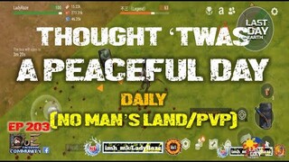 DAILY PVP EP 203 (I THOUGHT 'TWAS A PEACEFUL DAY) - Last Day On Earth: Survival