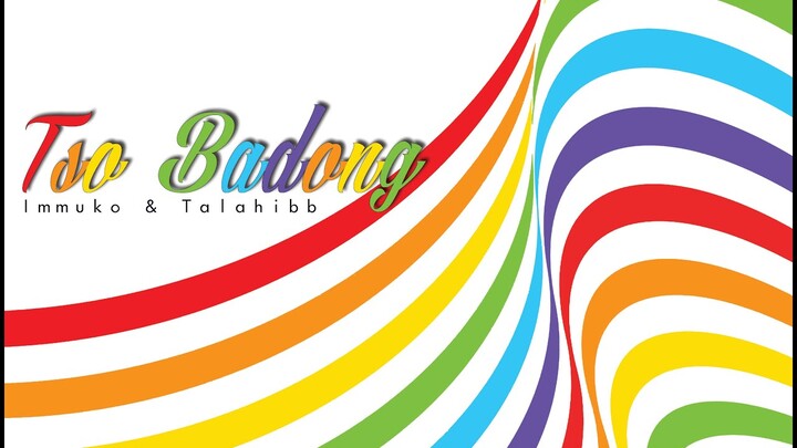 TSO BADONG - Immuko & Talahibb