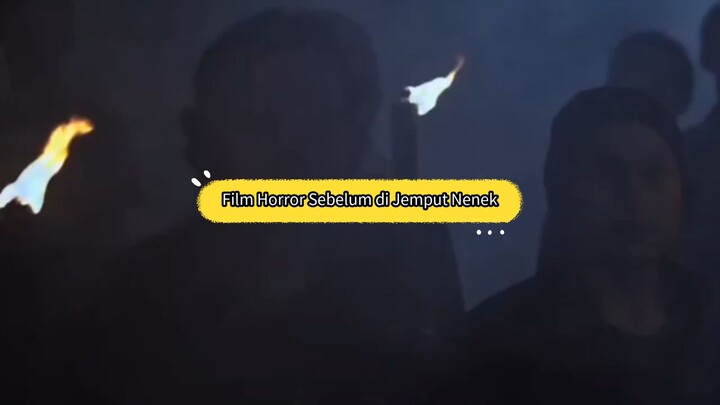 Film Horror Terbaru Sebelum di Jemput Nenek