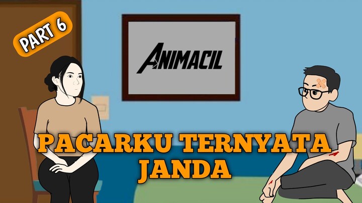 PACARKU TERNYATA JANDA Part 6 (End)