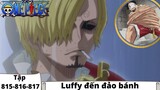 One Piece Tập 815-816-817 | Luffy đến đảo bánh | Đảo Hải Tặc Tóm Tắt Anime