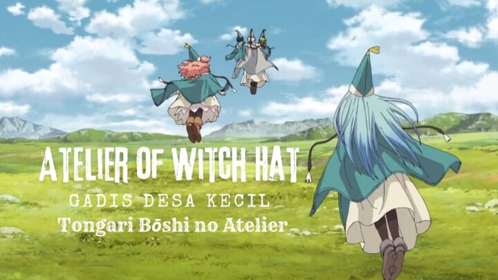 Film Atelier Of Witch Hat. Gadis Desa Kecil. Tongari Boshi No Atelier.