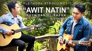 AWIT NATIN (Kuya Daniel Razon) Acoustic Cover - PLETHORA