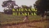 KADENANG BULAKLAK (1994) FULL MOVIE