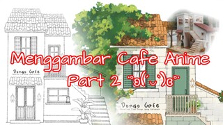 MeNGgambar CaFE AniME ParT 2 ✨☕