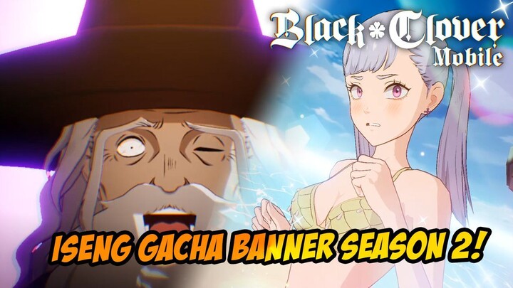 ISENG GACHA 60x DI BANNER SEASON 2 😱 SEMOGA HOKI KAYAK SERVER SEBELAH!! - BLACK CLOVER MOBILE