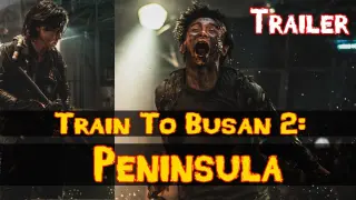 Peninsula Trailer Breakdown! Train to Busan 2
