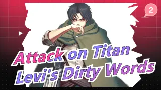 [Attack on Titan] [Levi's Dirty Words Compilation] Click And You'll Get Levi's Abuse_2