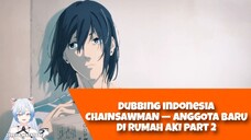 [FanDub indonesia] CHAINSAWMAN — Anggota baru di rumah aki part 2.