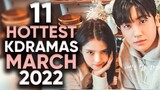 11 Hottest Korean Dramas To Watch in March 2022! [Ft. HappySqueak]
