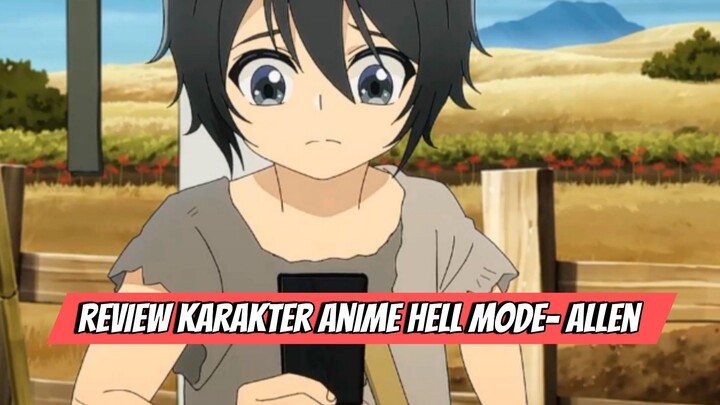 Review Karakter Anime Hell Mode - Allen