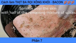 Cách làm THỊT BA RỌI XÔNG KHÓI - BACON #7