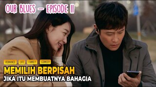 Drama Korea Paling ditunggu, Alur cerita Drama Korea Our Blues Episode 11