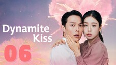 Dynamite Kiss - Episode 6 [Eng Sub]