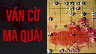 Rùng rợn ván cờ MA QUÁI 💀 hôi tanh ngàn dặm
