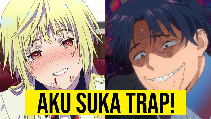 AKU JADI SUKA TRAP GARA GARA ANIME INI!