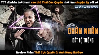 Phim hành động Trung Quốc hay nhất 2024 - Review Phim Thái Cực Quyền 2: Anh Hùng Bá Đạo
