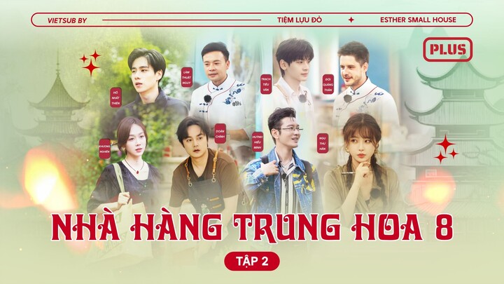 VIETSUB FULL┆EP2 PLUS ❦ Nhà Hàng Trung Hoa Mùa 8