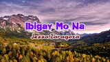 Ibigay Mo Na - Jessa Zaragoza | Karaoke Version