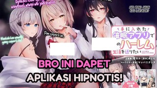 BRO INI PUNYA APLIKASI HIPNOTIS! KAYA DI ANIME HEN*AI!